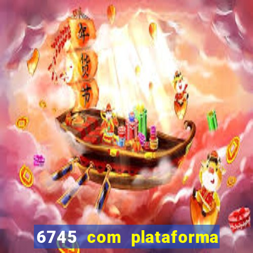 6745 com plataforma de jogos